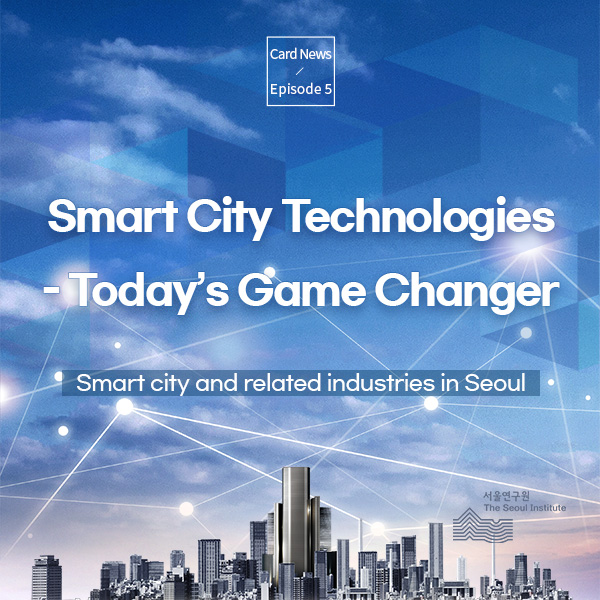 Card News  Episode 5: Smart City Technologies – Today’s Game Changer